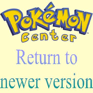 Return to newer version of Pokémon Center